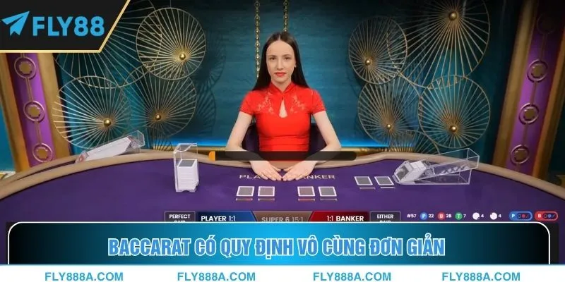 Baccarat có quy định vô cùng đơn giản