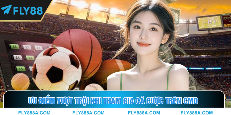 Ưu điểm nổi bật khi tham gia cá kèo trên CMD thể thao